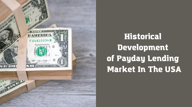 Historical Development of Payday Lending Market In The USA